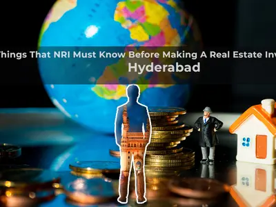 RV Nirmaan Things That NRI Must Know Before Making A Real Estate Investment in Hyderabad