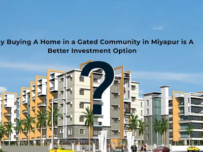 RV Nirmaan Why Buying A Home in A Gated Community in Miyapur is A Better Investment Option