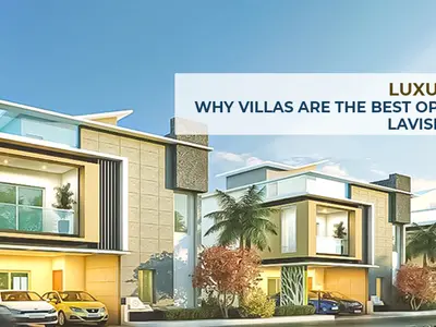 RV Nirmaan Why Villas Are The Best Option For A Lavish Lifestyle